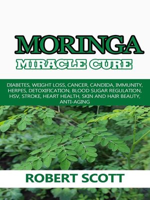 cover image of Moringa Miracle Cure